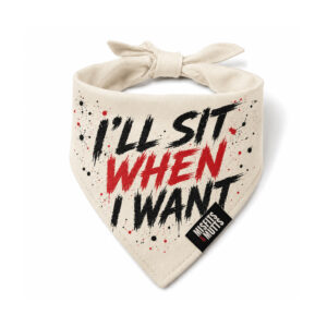 Hero Collection 'I'll Sit When I Want' Dog Bandana